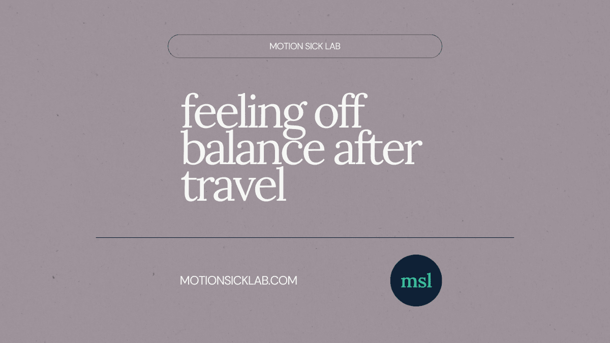 feeling off balance after travel