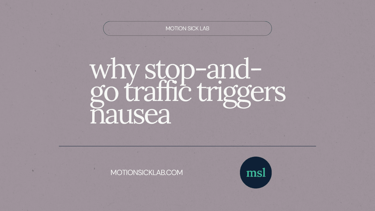 stop and go traffic nausea