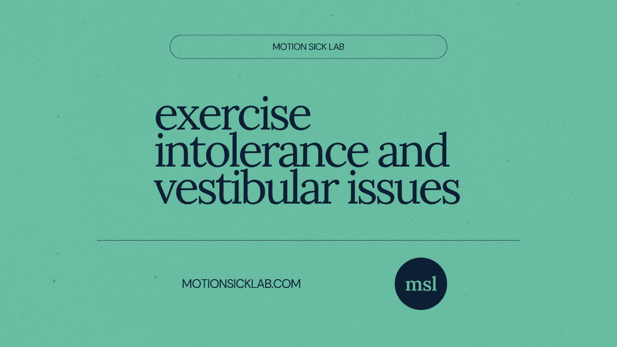 Exercise Intolerance and Vestibular Problems: Why Your Workout Makes You Feel Like Garbage